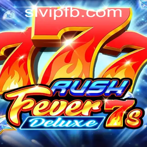 RushFever7sDeluxe: Explore the Thrills of Modern Gaming with SLVIP.COM