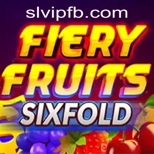 Exciting Adventure Awaits in FieryFruitsSixFold: Dive into the World of SLVIP.COM