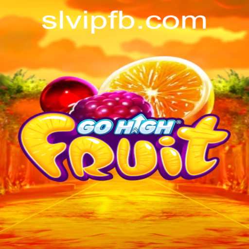 Experience the Thrill of GoHighFruit with SLVIP.COM
