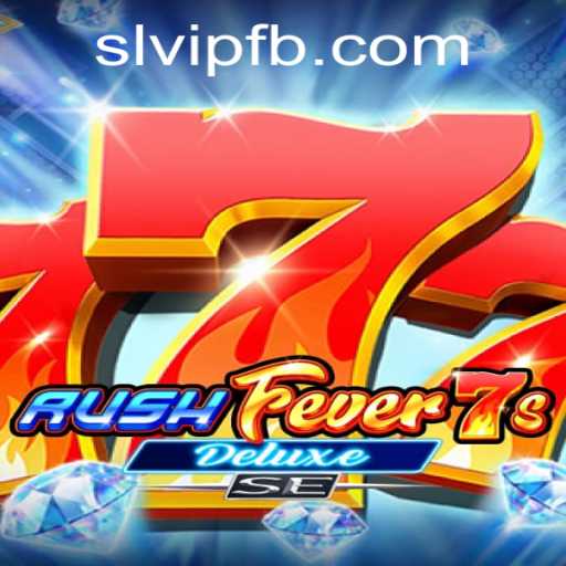 RushFever7sDeluxeSE: A Thrilling Adventure in Slot Gaming